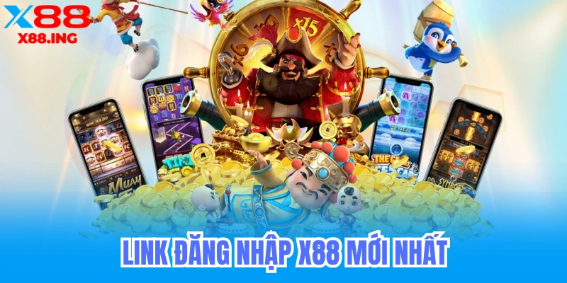Link đăng nhập X88 mới nhất